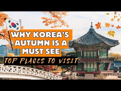 Top Places to Visit in Korea during Autumn