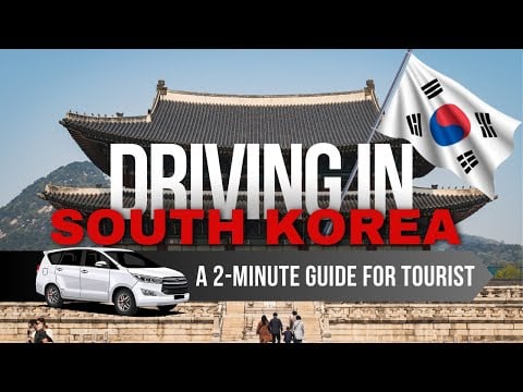 Your 2-minute guide to driving in Korea as a tourist