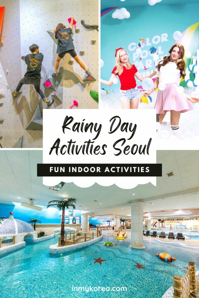 Rainy Day In Seoul Fun Indoor Activities In Seoul Pin 1