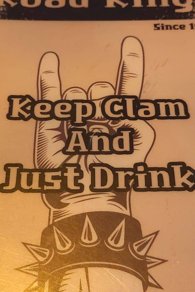 Keep Clam And Just Drink Sign