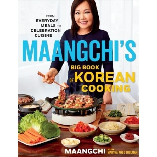 Maangchi's Big Book Of Korean Cooking