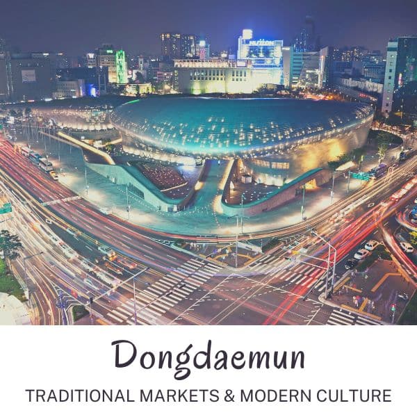 Dongdaemun neighbourhood traditional markets and modern culture