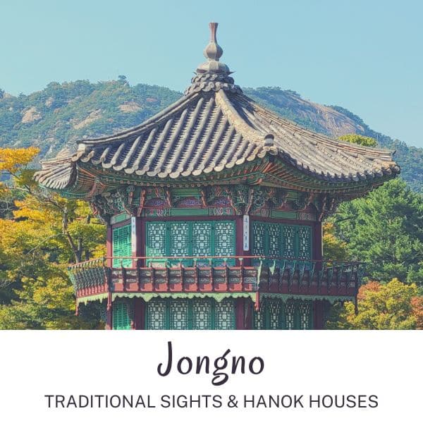 Jongno Neighbourhood in Seoul traditional sights and hanok houses